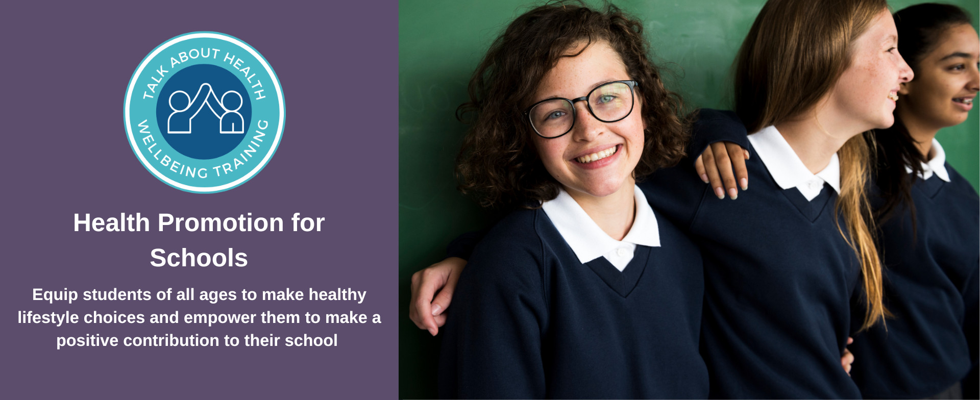 Health Promotion for Schools Equip students of all ages to make healthy lifestyle choices and empower them to make a positive contribution to their school